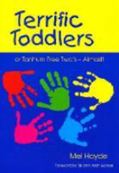 Picture of Terrific Toddlers: Tantrum Free Twos - Almost! by Hayde Mel