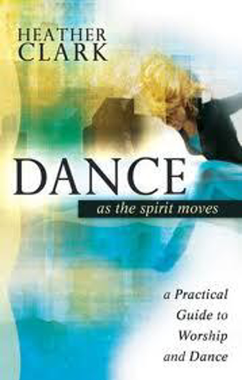 Picture of Dance As the Spirit Moves by Heather Clark
