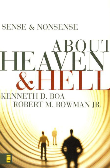 Picture of Sense And Nonsense About Heaven And Hell by Kenneth D Boa
