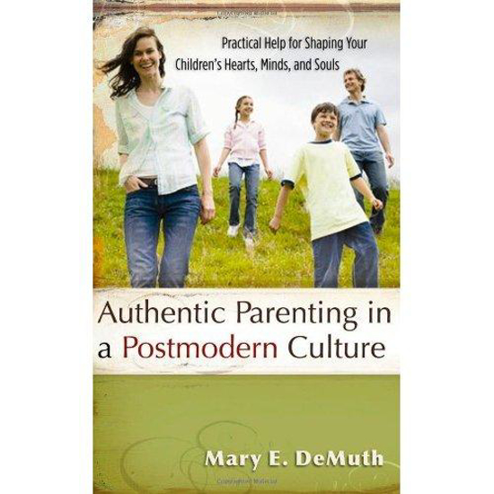 Picture of Authentic Parenting In a Postmodern Culture by Mary E DeMuth
