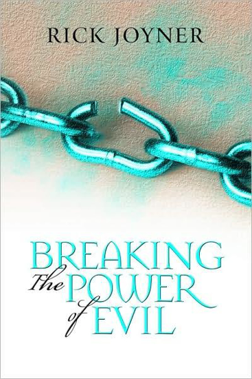 Picture of Breaking the Power of Evil by Rick Joyner