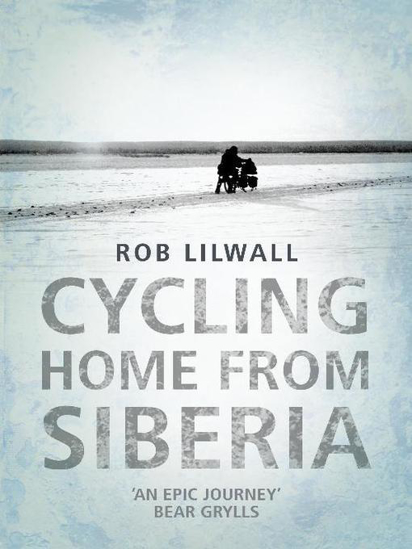 Picture of Cycling Home From Siberia by Rob Lilwall