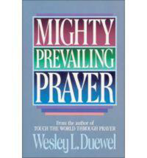 Picture of Mighty Prevailing Prayer by Wesley L Duewel