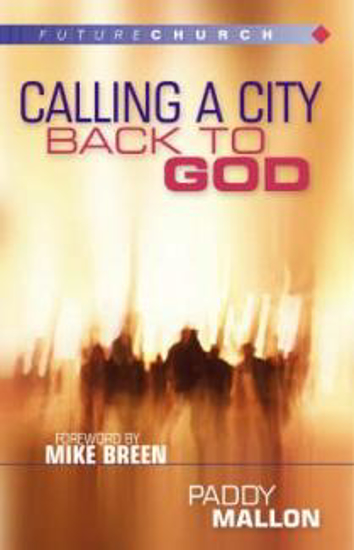 Picture of Calling a City Back to God by Paddy Mallon