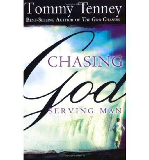 Picture of Chasing God, Serving Man by Tommy Tenney