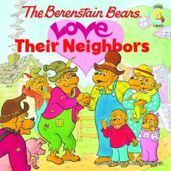 Picture of Berenstain Bears Love Their Neighbors by Jan & Mike Berenstain