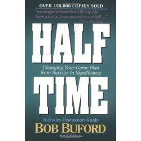 Picture of Half Time: Changing Your Game Plan from Success to Significance by Bob Buford