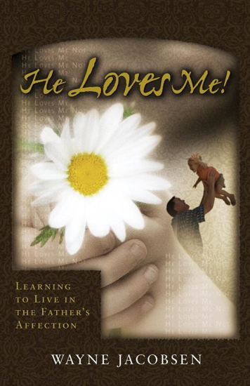 Picture of He Loves Me by Wayne Jacobsen
