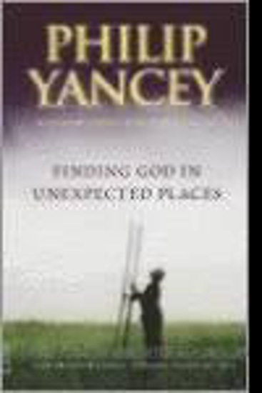 Picture of Finding God in Unexpected Places by Philip Yancey