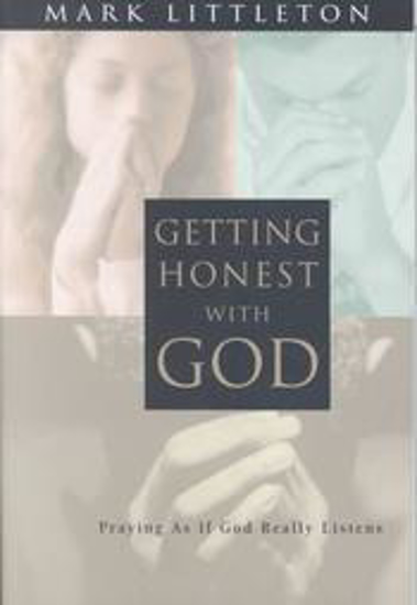 Picture of Getting Honest with God by Mark Littleton