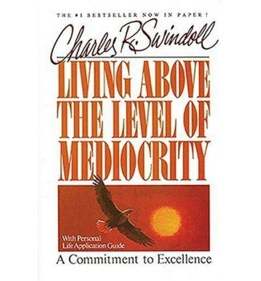 Picture of Living Above The Level Of Mediocrity by Swindoll Charles (Chuck)