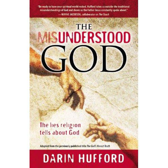 Picture of Misunderstood God: The lies religion tells about God by Darin Hufford