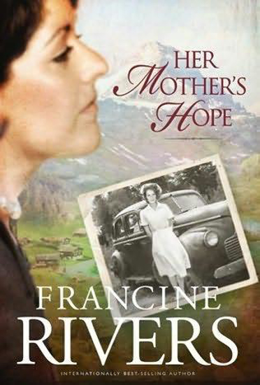 Picture of Her Mothers Hope by Francine Rivers