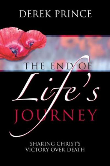 Picture of End of Life's Journey by Derek Prince