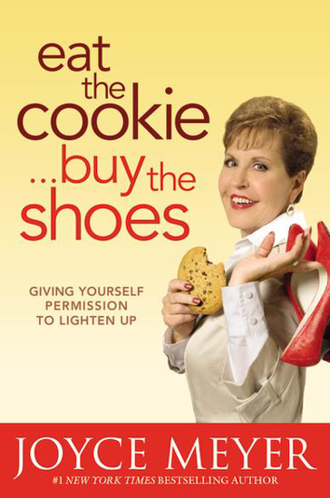 Picture of Eat the Cookie Buy the Shoes by Joyce Meyer