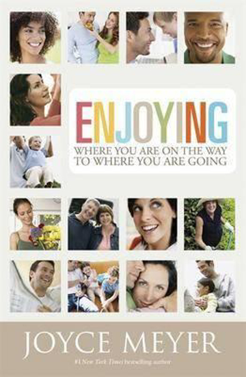 Picture of Enjoying Where You Are on the Way to Where You Are Going by Joyce Meyer