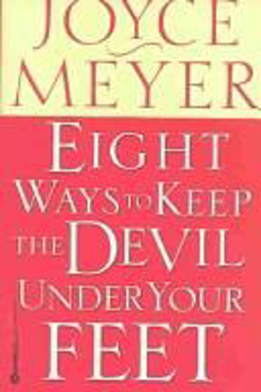 Picture of Eight Ways to Keep the Devil Under Your Feet by Joyce Meyer