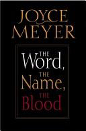Picture of The Word, the Name, the Blood by Joyce Meyer