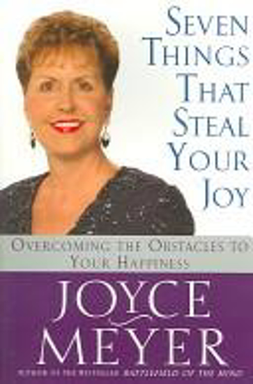 Picture of Seven Things That Steal Your Joy: Overcoming the Obstacles to Your Happiness by Joyce Meyer