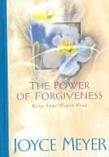 Picture of The Power of Forgiveness: Keep Your Heart Free by Joyce Meyer
