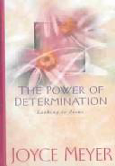 Picture of The Power of Determination: Looking to Jesus by Joyce Meyer