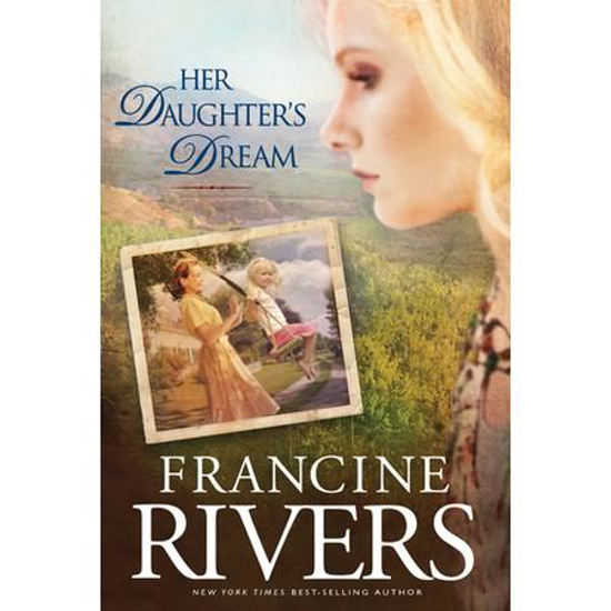 Picture of Her Daughters Dream by Francine Rivers