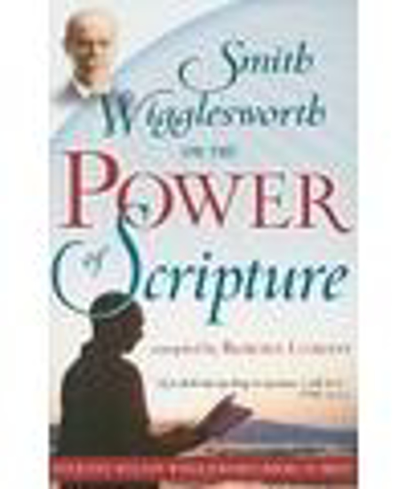 Picture of Smith Wigglesworth on the Power of Scripture by Smith Wigglesworth