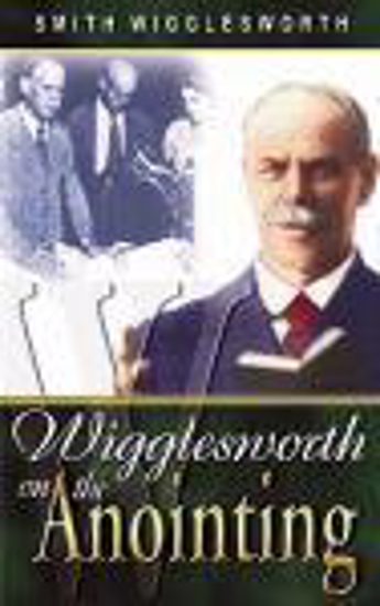 Picture of Smith Wigglesworth On The Anointing by Smith Wigglesworth