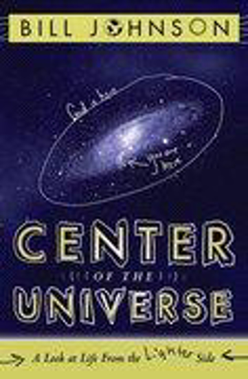 Picture of Center of the Universe by Bill Johnson