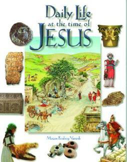 Picture of Life at the Time of Jesus by Miriam Feinberg Vamosh