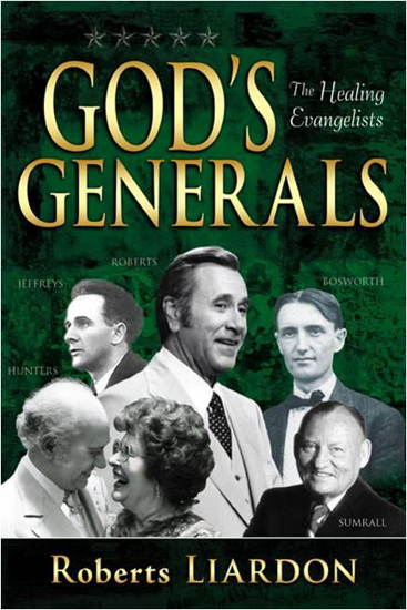 Picture of God's Generals - Healing Evangelists by Liardon Roberts