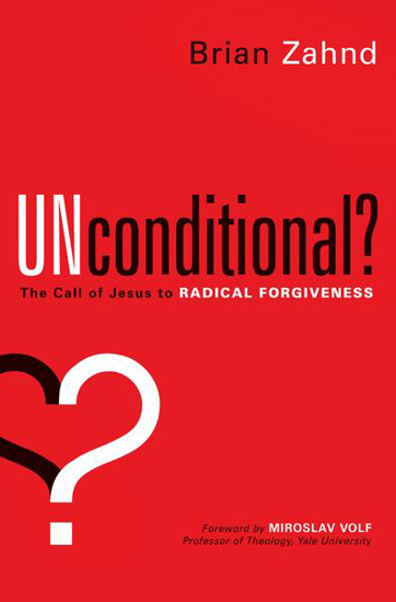 Picture of Unconditional by Brian Zahnd