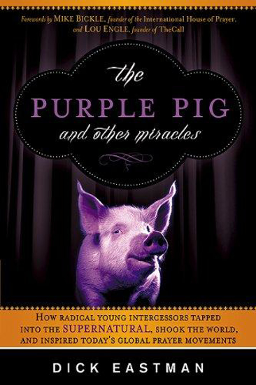 Picture of Purple Pig And Other Miracles by Dick Eastman