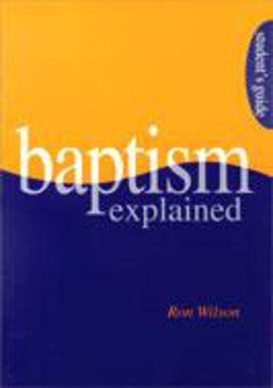 Picture of Baptism Explained Student's Guide by Ron Wilson
