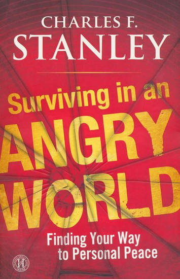 Picture of Surviving in an Angry World by Charles Stanley