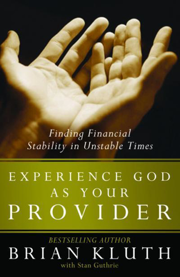Picture of Experience God as Your Provider by Brian Kluth