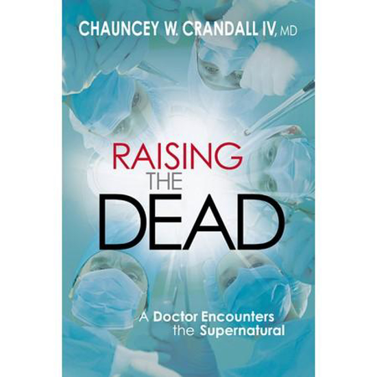 Picture of Raising the Dead by Chauncey W. Crandall IV