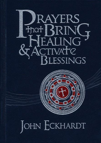 Picture of Prayers that Bring Healing and Activate Blessings by John Eckhadt