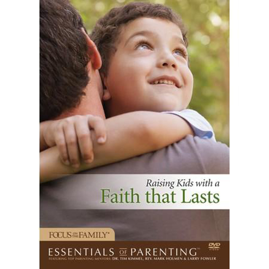 Picture of Raising Kids with a Faith That Lasts by Tim Kimmel