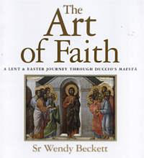 Picture of The Art of Faith by Sister Wendy Beckett