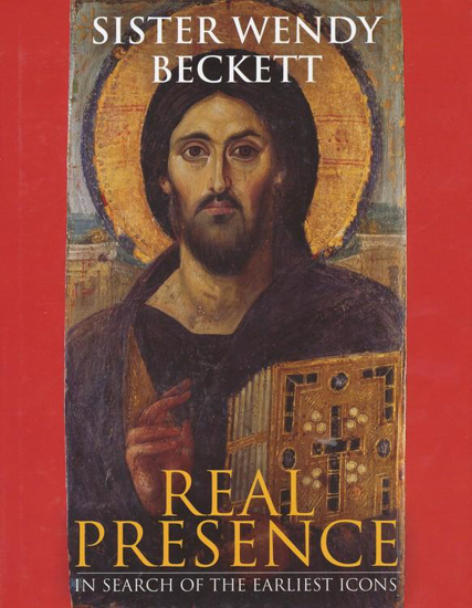 Picture of Real Presence: In Search of The Earliest Icons by Sister Wendy Beckett
