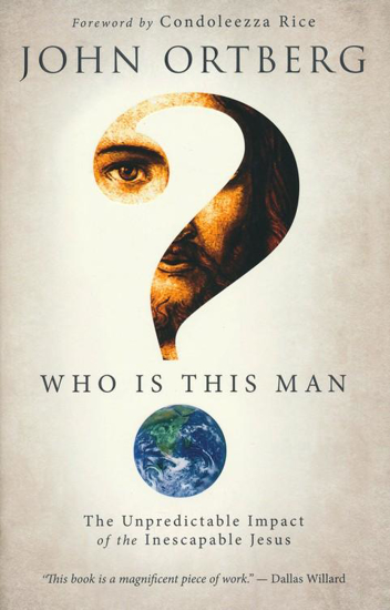 Picture of Who Is This Man?: The Unpredictable Impact of the Inescapable Jesus by John Ortberg