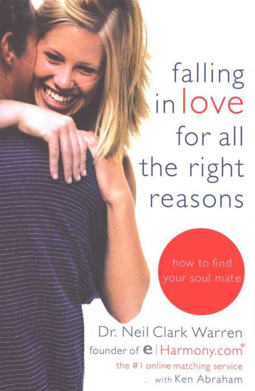 Picture of Falling in Love for All the Right Reasons: How to Find Your Soul Mate by Neil Clark Warren