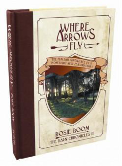 Picture of Where Arrows Fly - The Barn Chronicles Series by Rosie Boom
