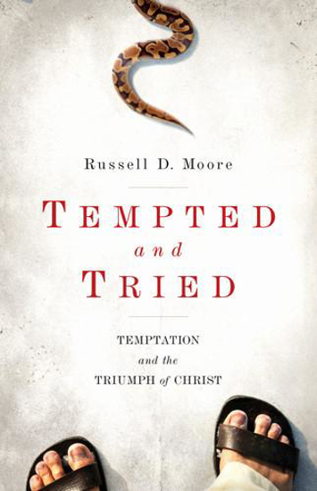 Picture of Tempted and Tried: Temptation and the Triumph of Christ by Russell D. Moore