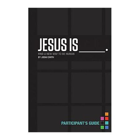 Picture of Jesus Is: Find a New Way to Be Human, Participant's Guide by Judah Smith