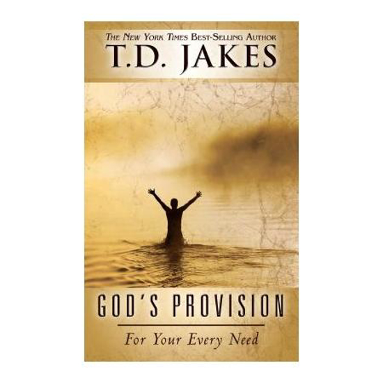 Picture of God's Provision for Your Every Need by T.D. Jakes