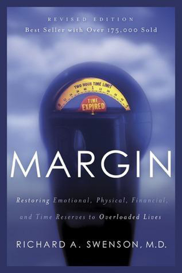 Picture of Margin: Restoring Emotional, Physical, Financial, and Time Reserves to Overloaded Lives by Richard Swenson
