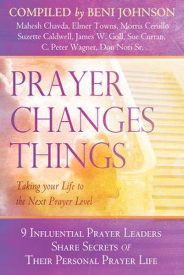 Picture of Prayer Changes Things by Beni Johnson