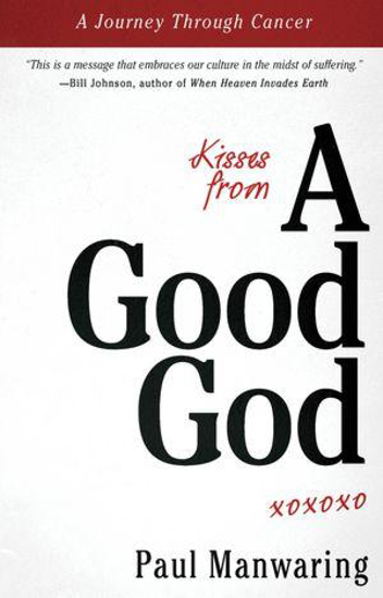 Picture of Kisses From A Good God by Paul Manwaring